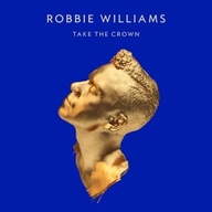 Robbie Williams - Take The Crown CD nowa
