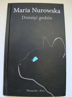 Dziesięć godzin Maria Nurowska