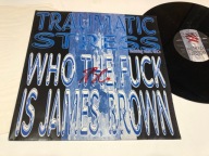 Traumatic Stress Featuring Mac Nac Who The Fuck Is James Brown? ,,,Maxi 60