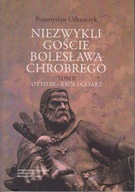 Niezwykli goście Bolesława Chrobrego Tom 2 Otto III - król i cesarz ; jn