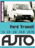 Ford Transit od 1985r. 1,6 2.0 2.0i 2.5 D 2.5 TD. Obsługa i naprawa.