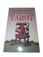 MÓJ PRZYJACIEL TAROT - EWA KRYSTYNA DEYOTTE