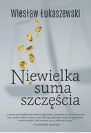 Niewielka suma szczęścia Wiesław Łukaszewski