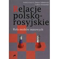 Relacje polsko-rosyjskie. Rola mediów masowych