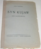SYN KUJAW (JAN KASPROWICZ) Anna Pohoska