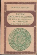 Liceum Ogólnokształcące im.Jana Zamoyskiego w latch 1944-1987