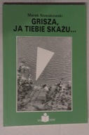 NOWAKOWSKI Marek - Grisza, ja tiebie skażu / NOWA bdb