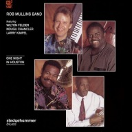 Rob Mullins-One Night In Houston/Sledgehammer Wilton Felder Ndugu Chancler