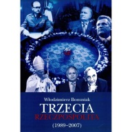 Trzecia Rzeczpospolita (1989–2007) Włodzimierz Bonusiak