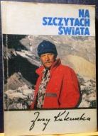 Na szczytach ŚWIATA, Jerzy KUKUCZKA (spisał Tomasz MALANOWSKI) [KAW 1990]