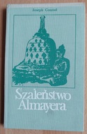 SZALEŃSTWO ALMAYERA Joseph Conrad