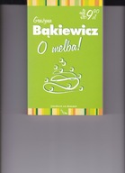 O melba! Grażyna Bąkiewicz