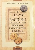 Język łaciński z elementami epigrafiki i numizmatyki rzymskiej, Awianowicz