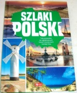SZLAKI POLSKI TWÓJ PRZEWODNIK PO NAJPIĘKNIEJSZYCH TRASACH TURYSTYCZNYCH