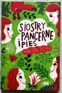 Siostry Pancerne i pies - Agnieszka Tyszka