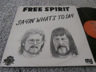 FREE SPIRIT Sayin' What's To Say