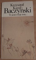 Ty jesteś moje imię... Krzysztof Kamil Baczyński