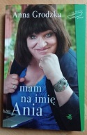 Mam na imię Ania Anna Grodzka