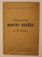 FATIMA - Objawienia MATKI BOZEJ w Fatima - POTULICE - POZNAŃ 1946 rok