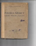 Polska-Niemcy. Dziesięć wieków zmagania. Wojciechowski Z. 1945