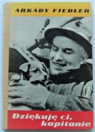 DZIĘKUJĘ CI KAPITANIE Arkady Fiedler JAK NOWA