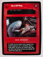 This Is Still Wrong STAR WARS CCG