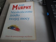 Nieskończone źródło twojej mocy Joseph Murphy