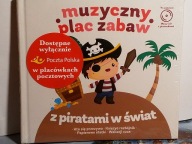 MUZYCZNY PLAC ZABAW - Z PIRATAMI W ŚWAT - CD - NOWA