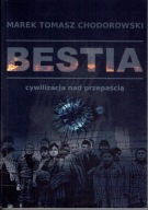Marek CHODOROWSKI BESTIA CYWILIZACJA NAD PRZEPAŚCIĄ