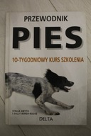 Przewodnik pies. 10-tygodniowy kurs szkolenia. Sally Bergh-Roose, Stella