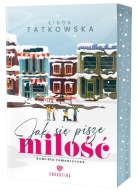 Jak się pisze miłość Kinga Tatkowska AUTOGRAF + DEDYKACJA