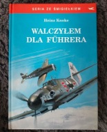 Walczyłem dla Fuhrera Heinz Knoke hitler samoloty