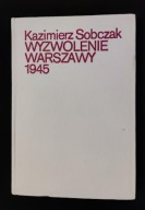 Wyzwolenie Warszawy 1945 Kazimierz Sobczak