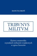 Tribunus Militum. Kariery senatorskie rzymskich trybunów ; jak nowa