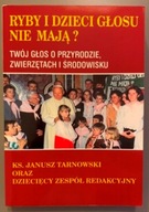 Ryby i dzieci głosu nie mają? - Ks. J. Tarnowski