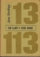 "13 Lat I 113 Dni" J Szeląg