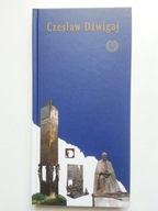Czesław Dźwigaj od medalu do monumentu
