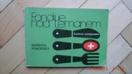 Pokorska - Fondue nad Lemanem Kuchnia Szwajcarska