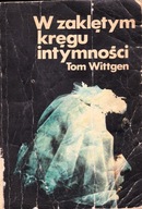 W ZAKLĘTYM KRĘGU INTYMNOŚCI TOM WITTGEN