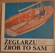 Żeglarzu zrób to sam Mieczysław Krajewski