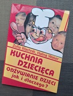Książka KUCHNIA DZIECIĘCA - ODŻYWIANIE DZIECI jak i dlaczego? Wachnik Weker