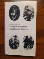 O dobrym Naczelniku i niezłomnym Rycerzu Kijowski Andrzej