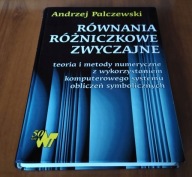 Równania różniczkowe zwyczajne : teoria i metody numeryczne Palczewski