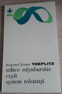 Szkice edynburskie czyli System telewizji Toeplitz