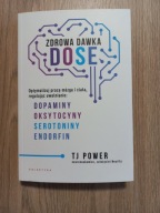 Zdrowa dawka DOSE Optymalizuj pracę mózgu i ciała TJ Power