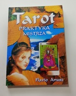 Tarot. Praktyka mistrza Flavio Anusz