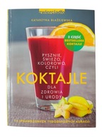 Katarzyna Błażejewska - Koktajle dla zdrowia i urody cz. 2