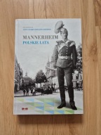 Mannerheim. Polskie lata Anna i Jukka Soisalon-Soininen UNIKAT!!!
