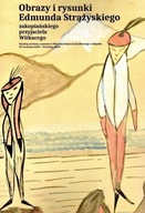 Obrazy i rysunki Edmunda Strążyskiego WITKACY
