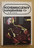 Bob Shaw - Kosmiczny kalejdoskop - sci-fi